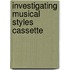 Investigating Musical Styles Cassette