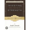 Investing From A Position Of Strength by Joseph J. Janiczek