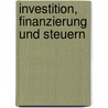 Investition, Finanzierung und Steuern door Reinhold Hölscher