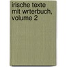Irische Texte Mit Wrterbuch, Volume 2 door Ernst Windisch