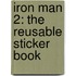 Iron Man 2: The Reusable Sticker Book