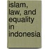 Islam, Law, And Equality In Indonesia