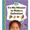 It's My Mission to Make a Definition! door Kelly Doudna