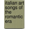 Italian Art Songs of the Romantic Era door Onbekend