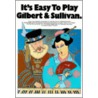 Its Easy to Play Gilbert and Sullivan door Cyril Watters