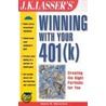 J.K.Lasser's Winning With Your 401(K) door Grace W. Weinstein