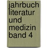 Jahrbuch Literatur und Medizin Band 4 door Onbekend