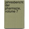 Jahresbericht Der Pharmazie, Volume 7 door Onbekend