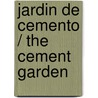 Jardin de Cemento / The Cement Garden by Ian MacEwan