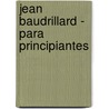 Jean Baudrillard - Para Principiantes door Zoran Jevtic