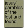 Jesus' Parables of the Lost and Found door Pastor James W. Moore