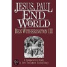 Jesus, Paul, And The End Of The World door Iii Witherington Ben