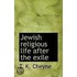 Jewish Religious Life After The Exile