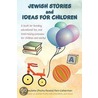 Jewish Stories And Ideas For Children by Paulette (Pesha Razela) Fein Lieberman