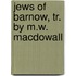 Jews of Barnow, Tr. by M.W. Macdowall