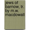 Jews of Barnow, Tr. by M.W. Macdowall by Karl Emil Franzos