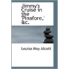 Jimmy's Cruise In The 'Pinafore,' Ac. by Louisa May Alcott