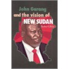 John Garang & the Vision of New Sudan door Roba Gibia