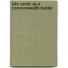 John Sevier As A Commonwealth-Builder door James Roberts Gilmore