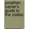 Jonathan Cainer's Guide To The Zodiac door Jonathan Cainer