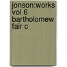 Jonson:works Vol 6 Bartholomew Fair C door Ben Jonson
