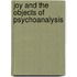 Joy And The Objects Of Psychoanalysis