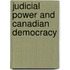 Judicial Power And Canadian Democracy