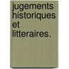Jugements Historiques Et Litteraires. door Onbekend