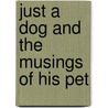 Just a Dog and the Musings of His Pet door Wayne Randall Cribbs