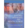 Juvenile Offenders and Mental Illness door Catherine Dulmus