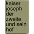 Kaiser Joseph Der Zweite Und Sein Hof