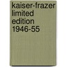 Kaiser-Frazer Limited Edition 1946-55 door Onbekend