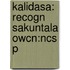 Kalidasa: Recogn Sakuntala Owcn:ncs P