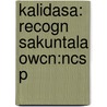 Kalidasa: Recogn Sakuntala Owcn:ncs P door Kalidasa Kalidasa