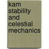Kam Stability And Celestial Mechanics by Luigi Chierchia