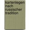 Kartenlegen nach russischer Tradition door Vadim Tschenze