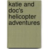 Katie and Doc's Helicopter Adventures by Mark Wells