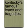 Kentucky's Famous Feuds and Tragedies door Charles G. Mutzenberg