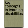 Key Concepts In Learning Disabilities by Unknown