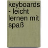 Keyboards - Leicht lernen mit Spaß by Gerhard Hopp