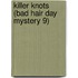 Killer Knots (Bad Hair Day Mystery 9)