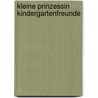 Kleine Prinzessin Kindergartenfreunde by Unknown