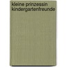 Kleine Prinzessin Kindergartenfreunde door Onbekend