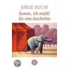 Komm, ich erzähl dir eine Geschichte door Jorge Bucay