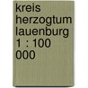 Kreis Herzogtum Lauenburg 1 : 100 000 door Onbekend