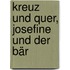 Kreuz und quer, Josefine und der Bär