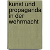 Kunst und Propaganda in der Wehrmacht door Veit Veltzke