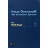 Kurze Grammatik der deutschen Sprache by Ulrich Engel