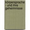 Körpersprache - und ihre Geheimnisse door Horst Hanisch