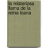 La Misteriosa Llama de La Reina Loana